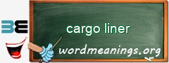 WordMeaning blackboard for cargo liner